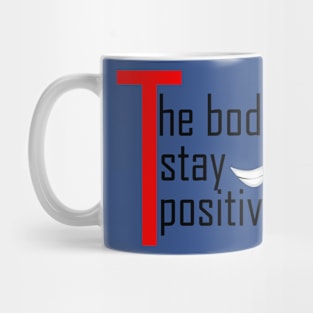 the body stay positive Mug